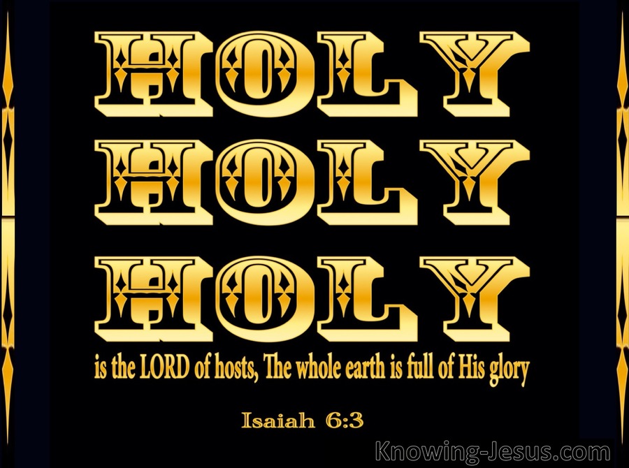 Isaiah 6:3 Holy Holy Holy is the Lord (gold)